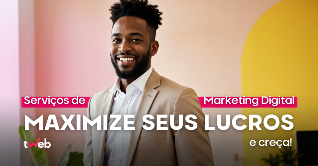 Homem sorrindo com fundo colorido em tons de rosa e amarelo, com o texto 'Serviços de Marketing Digital: Maximize seus lucros e cresça!' em destaque.